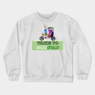 Trike to Pakistan - Three - Wheeled Cycle Crewneck Sweatshirt